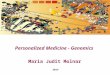 Personalized Medicine - Genomics Maria Judit Molnar 2014