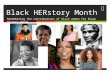 Black HERstory Month Remembering the contributions of black women for Black History Month