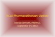 ACLS Pharmacotherapy Update Jessica Schwenk, Pharm.D. September 14, 2013
