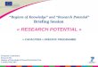 “Regions of Knowledge” and “Research Potential” Briefing Session « RESEARCH POTENTIAL » « CAPACITIES » SPECIFIC PROGRAMME European Commission Research