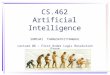 CS.462 Artificial Intelligence SOMCHAI THANGSATHITYANGKUL Lecture 06 : First Order Logic Resolution Prove
