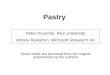 Pastry Peter Druschel, Rice University Antony Rowstron, Microsoft Research UK Some slides are borrowed from the original presentation by the authors