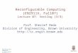 Reconfigurable Computing S. Reda, Brown University Reconfigurable Computing (EN2911X, Fall07) Lecture 07: Verilog (3/3) Prof. Sherief Reda Division of