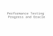 Performance Testing Progress and Oracle. Environment Variables and Installation PUG Challenge Americas 2012 Performance Testing Progress and Oracle ProgressOracle