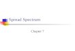 Spread Spectrum Chapter 7. Spread Spectrum Input is fed into a channel encoder Produces analog signal with narrow bandwidth Signal is further modulated