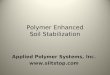 Polymer Enhanced Soil Stabilization Applied Polymer Systems, Inc. 