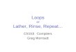 Loops or Lather, Rinse, Repeat… CS153: Compilers Greg Morrisett