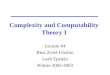 Complexity and Computability Theory I Lecture #4 Rina Zviel-Girshin Leah Epstein Winter 2002-2003