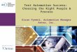 Test Automation Success: Choosing the Right People & Process Kiran Pyneni, Automation Manager Aetna, Inc