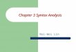 Chapter 3 Syntax Analysis Nai-Wei Lin. Syntax Analysis Syntax analysis recognizes the syntactic structure of the programming language and transforms a