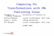 Composing XSL Transformations with XML Publishing Views Chengkai LiUniversity of Illinois at Urbana-Champaign Philip Bohannon Lucent Technologies, Bell