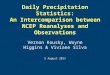 Daily Precipitation Statistics: An Intercomparison between NCEP Reanalyses and Observations Vernon Kousky, Wayne Higgins & Viviane Silva 5 August 2011