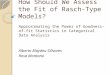 How Should We Assess the Fit of Rasch-Type Models? Approximating the Power of Goodness-of-fit Statistics in Categorical Data Analysis Alberto Maydeu-Olivares