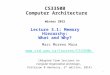CS3350B Computer Architecture Winter 2015 Lecture 3.1: Memory Hierarchy: What and Why? Marc Moreno Maza  [Adapted from lectures