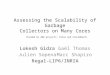 Assessing the Scalability of Garbage Collectors on Many Cores (Funded by ANR projects: Prose and ConcoRDanT) Lokesh GidraGaël Thomas Julien SopenaMarc