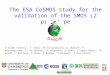 The ESA CoSMOS study for the validation of the SMOS L2 prototype K Saleh Contell, Y. Kerr, MJ Escorihuela, G. Boulet, P. Maisongrande, P. de Rosnay, JP