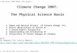 Climate Change 2007: The Physical Science Basis 1. Human and Natural Drivers of Climate Change (CC) 2. Direct Observations of Recent CC 3. A Paleoclimatic
