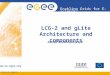 INFSO-RI-508833 Enabling Grids for E-sciencE  LCG-2 and gLite Architecture and components Author E.Slabospitskaya