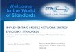 IMPLEMENTING MOBILE NETWORK ENERGY EFFICIENCY STANDARDS Mauro Boldi (Telecom Italia) Rapporteur of ETSI TC EE ES 203 228 © ETSI 2013. All rights reserved