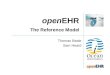 OpenEHR The Reference Model Thomas Beale Sam Heard