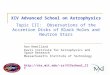 XIV Advanced School on Astrophysics Topic III: Observations of the Accretion Disks of Black Holes and Neutron Stars Ron Remillard Kavli Institute for Astrophysics