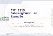 CSC3315 (Spring 2009)1 CSC 3315 Subprograms: an Example Hamid Harroud School of Science and Engineering, Akhawayn University H.Harroud/csc3315