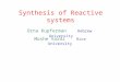 Synthesis of Reactive systems Orna Kupferman Hebrew University Moshe Vardi Rice University