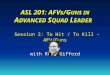 ASL 201: AFVs/G UNS IN A DVANCED S QUAD L EADER Session 2: To Hit / To Kill – AFV/Guns with Russ Gifford
