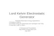 Lord Kelvin Electrostatic Generator Potential Alternative Energy Applications: Charging a battery, Providing energy for electrolysis (for Hydrogen Fuel