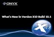 Software for Superior Printing Workflow What’s New in Version X10 Build 10.1