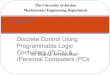 Discrete Control Using Programmable Logic Controllers (PLCs) & Personal Computers (PCs) Chapter 9 Dr. Osama Al-Habahbeh The University of Jordan Mechatronics