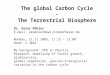The global Carbon Cycle - The Terrestrial Biosphere Dr. Peter Köhler E-mail: pkoehler@awi-bremerhaven.de Monday, 21.11.2005, 11:15 – 13:00 Room: S 3032