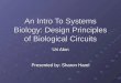 An Intro To Systems Biology: Design Principles of Biological Circuits Uri Alon Presented by: Sharon Harel