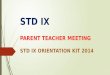 STD IX STD IX ORIENTATION KIT 2014 PARENT TEACHER MEETING