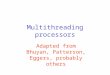 Multithreading processors Adapted from Bhuyan, Patterson, Eggers, probably others