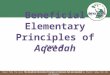 Beneficial Elementary Principles of Aqeedah Part 2 Taken from the book The Beneficial Elementary Principles in Tawheed, Fiqh and Aqeedah by Sheikh Yahya