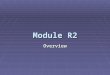 Module R2 Overview. Process queues As processes enter the system and transition from state to state, they are stored queues. There may be many different