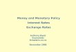 Anthony Byett Economist fxmatters.co.nz November 2006 Money and Monetary Policy Interest Rates Exchange Rates