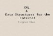 XML & Data Structures for the Internet Yingcai Xiao