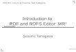 Introduction to RDF and RDFS Editor: MR 3 Susumu Tamagawa OSM 2011, Lecture and Exercise, Web Intelligence