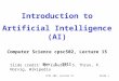 CPSC 502, Lecture 15Slide 1 Introduction to Artificial Intelligence (AI) Computer Science cpsc502, Lecture 15 Nov, 1, 2011 Slide credit: C. Conati, S