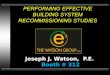 PERFORMING EFFECTIVE BUILDING SYSTEM RECOMMISSIONING STUDIES Joseph J. Watson, P.E. Booth # 312