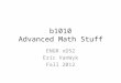 B1010 Advanced Math Stuff ENGR xD52 Eric VanWyk Fall 2012