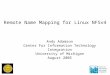 Remote Name Mapping for Linux NFSv4 Andy Adamson Center For Information Technology Integration University of Michigan August 2005