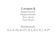 Lecture 8 Magnetopause Magnetosheath Bow shock Fore Shock Homework: 6.5, 6.10, 6.11*, 8.1, 8.3, 8.7, 8.2*