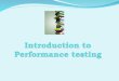 Agenda Functional and Performance testing Why Performance Definitions Performance Testing Tools HP LoadRunner Features and Advantages Components Testing