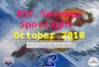 BSC Swimmer Spotlight October 2010 Please press the space bar to proceed!