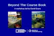 Beyond The Course Book A workshop led by David Evans