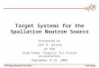 SNS Experimental FacilitiesOak Ridge Target Systems for the Spallation Neutron Source Presented by John R. Haines at the High-Power Targetry for Future