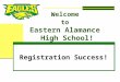 Welcome to Eastern Alamance High School! Registration Success!